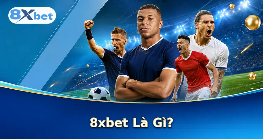 8xbet Là Gì?