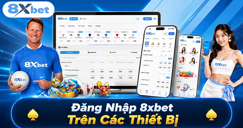 Đăng Nhập 8xbet Trên Các Thiết Bị